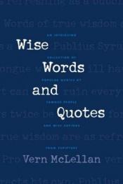 book cover of Wise words and quotes by Vernon McLellan