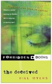 book cover of Forbidden Doors #2: The Deceived by Bill Myers