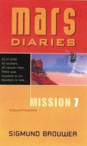 book cover of Mission 7: Countdown: Countdown (Mars Diaries) by Sigmund Brouwer