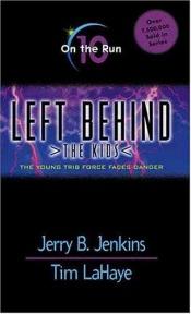 book cover of On the Run; Left Behind, The Kids #10 by Jerry B. Jenkins