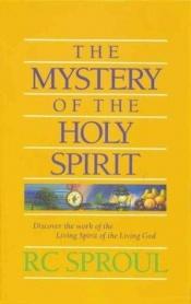 book cover of The Mystery of the Holy Spirit by R. C. Sproul