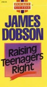 book cover of Raising Teenagers Right by James Dobson