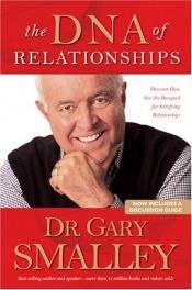 book cover of The DNA of Relationships (Smalley Franchise Products) by Gary Smalley