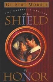 book cover of The shield of honor by Gilbert Morris