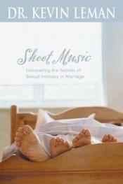 book cover of Sheet Music: Unco the Secrets of Sexual Intimacy in Marriage by Kevin Leman