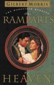 book cover of The Ramparts of Heaven (Wakefield Dynasty, Book 5) by Gilbert Morris