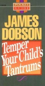 book cover of Temper Your Childs Tantrums by James Dobson