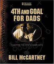book cover of 4th and Goal: Coaching for Life's Tough Calls by Bill McCartney