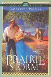 book cover of Prairie Storm: Town Called Hope #3 (Heartquest) by Catherine Palmer