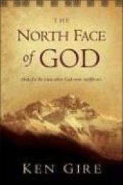 book cover of The North Face of God by Ken Gire