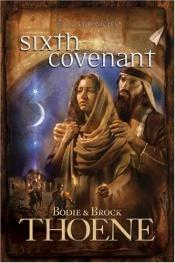 book cover of Sixth Covenant (A. D. Chronicles, Book 6) by Bodie Thoene