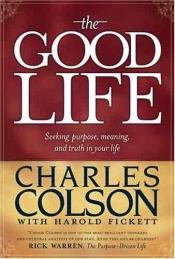 book cover of The good life by Charles Colson
