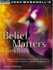 book cover of Belief Matters Workbook (Beyond Belief Campaign) by Josh McDowell