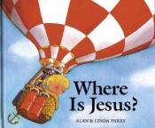 book cover of Where Is Jesus? by Alan Parry