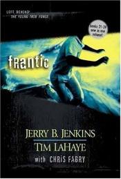 book cover of Frantic (Left Behind: The Young Trib Force #6) by Τζέρι Μπ. Τζένκινς