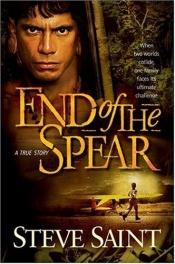 book cover of End of the Spear by Steve Saint