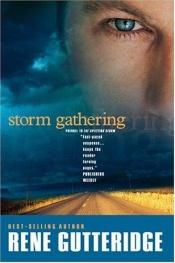 book cover of Storm Gathering (The Storm Series #2) by Rene Gutteridge