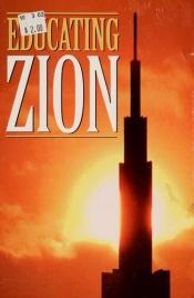 book cover of Educating Zion by John W. Welch