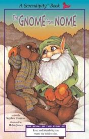 book cover of The Gnome From Nome (Serendipity Books) by Stephen Cosgrove