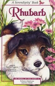 book cover of Rhubarb: 5 (Serendipity) by Stephen Cosgrove