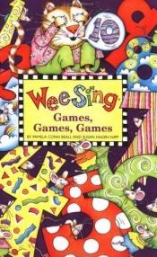 book cover of Wee Sing Games, Games, Games by Pamela Conn Beall