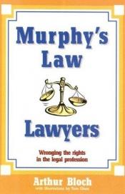 book cover of Murphy's Law: Lawyers (Murphy's Law) by Arthur Bloch