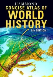 book cover of Hammond Concise Atlas of World History by Geoffrey Barraclough