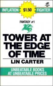 book cover of Tower at the Edge of Time by Lin Carter