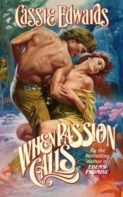 book cover of When Passion Calls by Cassie Edwards
