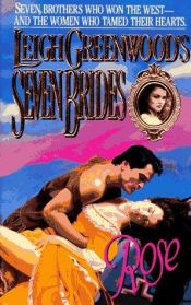 book cover of Seven Brides Rose (Seven Brides Series) by Leigh Greenwood