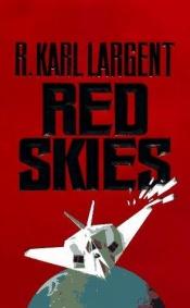 book cover of Red Skies by R. Karl Largent