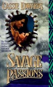 book cover of Savage Passions by Cassie Edwards