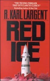 book cover of Red Ice by R. Karl Largent
