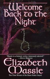book cover of Welcome Back To The Night by Elizabeth Massie