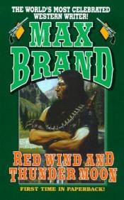 book cover of Red Wind and Thunder Moon by Max Brand