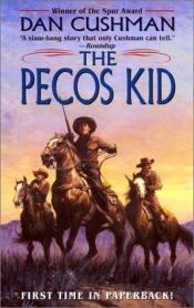 book cover of The Pecos Kid by Dan Cushman