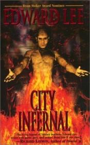 book cover of City Infernal by Edward Lee