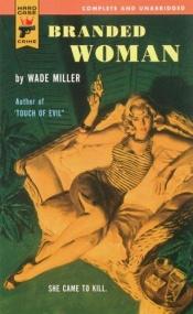 book cover of Branded Woman (Hard Case Crime #11) by Wade Miller