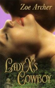 book cover of Lady X's cowboy by Zoe Archer