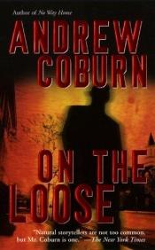 book cover of On the Loose by Andrew Coburn