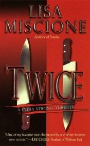 book cover of Twice (Lydia Strong Novels) by Lisa Unger