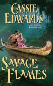 book cover of Savage Flames by Cassie Edwards