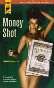 book cover of Money Shot (Hard Case Crime (Paperback)) by Christa Faust