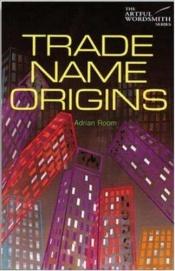 book cover of Trade name origins by Adrian Room