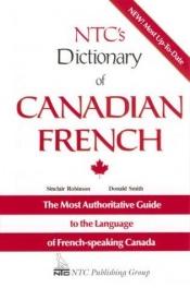 book cover of NTC's dictionary of Canadian French by Sinclair Robinson