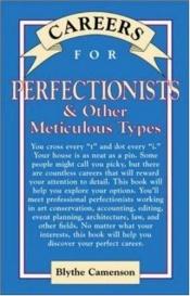 book cover of Careers for Perfectionists & Other Meticulous Types (Vgm Careers for You Series) by Blythe Camenson