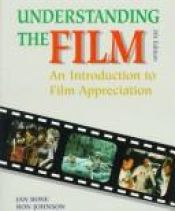 book cover of Understanding the Film : an introduction to film appreciation by McGraw-Hill