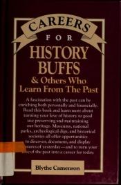 book cover of Careers for History Buffs & Others Who Learn from the Past (V G M Careers for You Series (Paper)) by Blythe Camenson