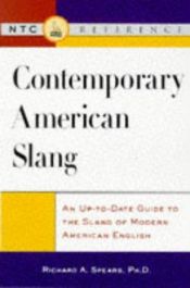 book cover of Contemporary American Slang: An Up-To-Date Guide to the Slang of Modern American English (Ntc English-Language Reference by Richard A. Spears