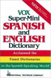 book cover of Vox Super-Mini Spanish and English Dictionary by Vox